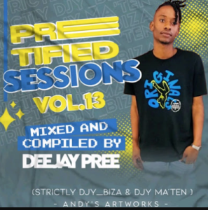 Deejay Pree - Preetified Sessions Vol. 13 (Strictly Djy Ma'Ten & Djy Biza)