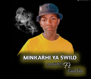 Magoda ft Paul Fits & Dj Sonnet - Minkarhi Ya Swilo