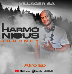 EP: Villager SA - Harmonious Journey Zip Download Fakaza 