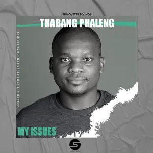 EP: Thabang Phaleng – My Issues
