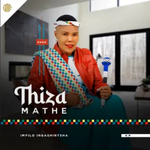 EP: Thiza Mathe – Impilo Ingashintsha