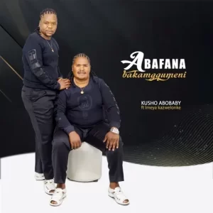 EP: Abafana Baka Mgqumeni – Kusho Abobaby