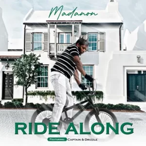 Madanon – Ride Along ft. Captain, Drizzle & Skillz 