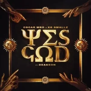 ALBUM: Oscar Mbo & KG Smallz ft Dearson – Yes God