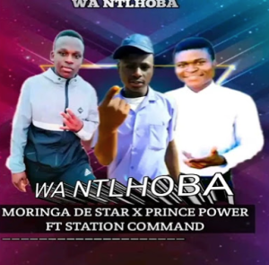 Moringa De Star x Prince Power ft Station Command - Wa Ntlhoba