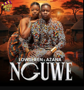 Lowsheen - Nguwe ft. Azana