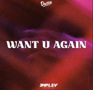 Dwson – Want U Again 