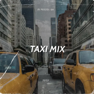 DJ FeezoL – Taxi Mix 2023 (Local Beats)