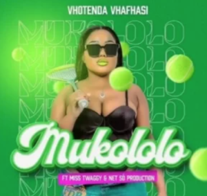 Mukololo – Vhotenda Vhafhasi ft Miss Twaggy & Net So Production