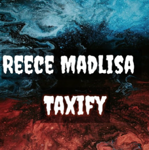 Reece Madlisa - Taxify (ft. Killer Kau)