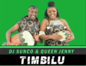 DJ Sunco & Queen Jenny – Timbilu 