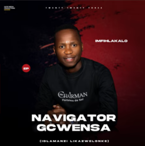 Navigator Gcwensa – Imfihlakalo Ft. Nolly M & Mc Nhlaka