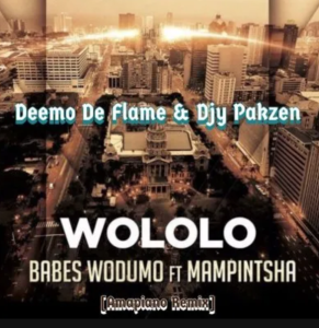Deemo De Flame & Djy Pakzen – Wololo 2.0 ft Babes Wodumo & Mampintsha 