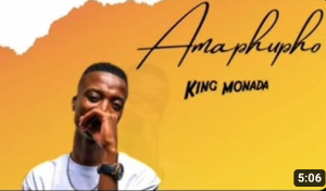 KING MONADA - AMAPHUPHO