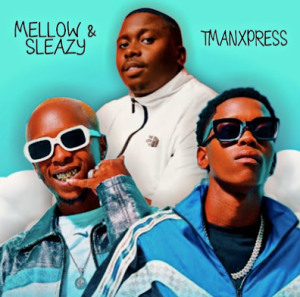 Mellow & Sleazy - Ingxoxo Ye Mali ft. TmanXpress