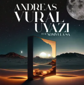 EP: Andreas Vural & Nomvula SA – Uyazi