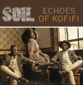ALBUM: The Soil – Echoes of Kofifi