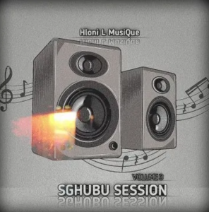 Hloni L MusiQue – Sghubu Session Volume 3 