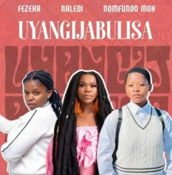 Fezeka Dlamini Uyangijabulisa ft Nomfundo Moh & Naledi MP3 Download