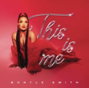 EP: Bontle Smith – This is Me