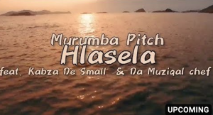Murumba Pitch - Hlasela (Video) ft. Kabza De small & Da Muziqal chef