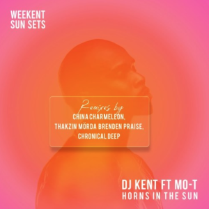 DJ Kent – Horns In The Sun (Thakzin Remix) ft. Mo-T, Morda & Brenden Praise