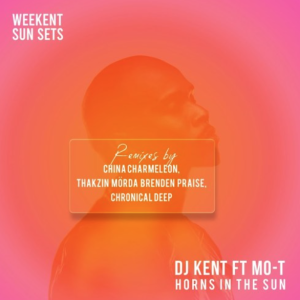 EP: DJ Kent – Weekent Sun Sets (Horns In The Sun Remix)