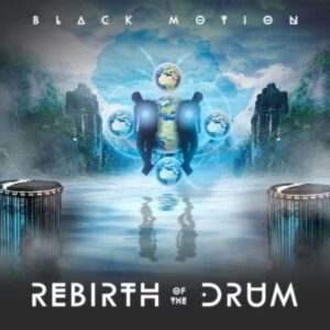 ALBUM: Black Motion – Rebirth Of The Drum