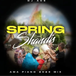 DJ Ace – Spring Shandis (Amapiano 2023 Mix) 