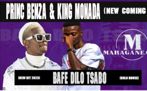 Prince Benza & King Monada - Bafe Dilo Tsabo