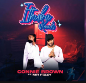 Connie Brown – Ithuba (Knock) Ft Mr Fizzy