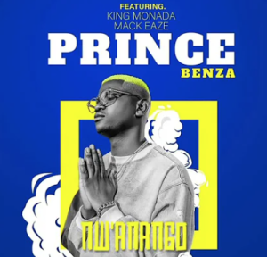 Prince Benza ft King Monada & Mack Eaze - Nwanango