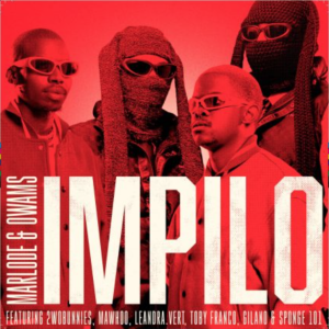 Marlode & Owams – Impilo ft 2woBunnies, MaWhoo, Leandra.Vert, Toby Franco, Gilano & Sponge 101