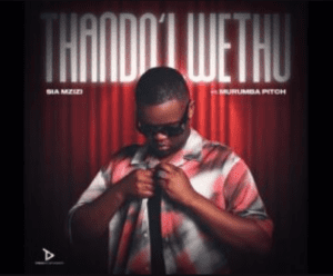 Sia Mzizi – Thando Lwethu ft Murumba Pitch