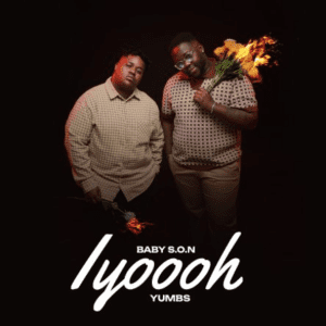 Baby S.O.N & Yumbs – Iyooh ft Aliyen Stacy