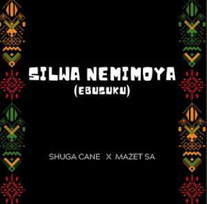 Shuga Cane & Mazet SA - Silwa Nemimoya (Ebusuku)