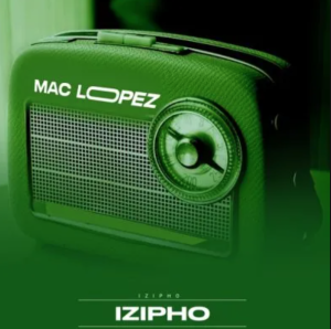 EP: Mac lopez – Izipho