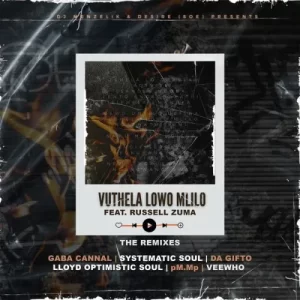 DJ Menzelik, Desire & Russell Zuma – Vuthela Lowo Mlilo (Da Gifto Remix)

