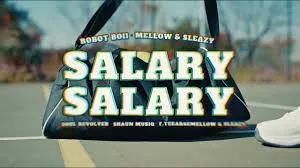 VIDEO: Robot Boii, Mellow & Sleazy – Salary Salary ft. Shaun MusiQ & F Teearse MP4 Download Fakaza