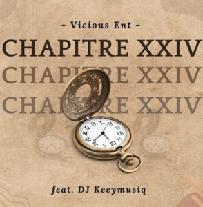 Vicious Ent - Chapitre XXIV [Main Mix] ft. Dj KeeyMusiQ