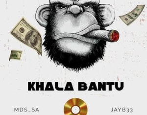 Sthandna sam - Khala Bantu ft. Jaybee