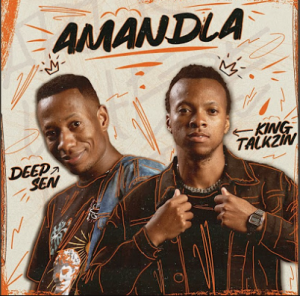 Deep Sen - Amandla (ft. KingTalkzin, Mthunzi