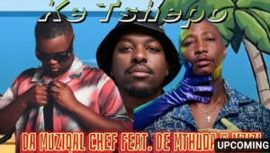 Da Muziqal Chef - KE Tshepo Ft. De Mthuda & sia Mzizi
