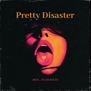 MDS SA - Pretty Disaster (Remix)