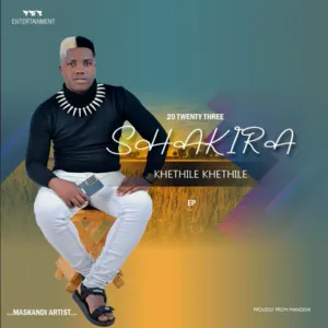 Shkhira – KHETHILE KHETHILE Ft. DAYISA MP3 Download Fakaza  