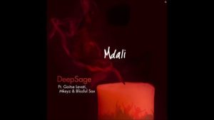 Deepsage & Mkeyz – Mdali Ft. Goitse Levati, Mkeyz & Blissful Sax
