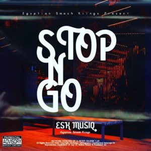 Esk Musiq – Stop N Go
