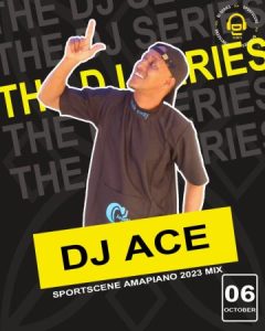 DJ Ace – Sportscene (06 October 2023 Amapiano Mix)
