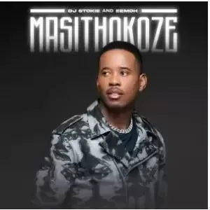 Masithokoze mp3 download fakaza