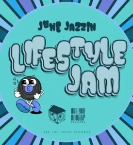 June Jazzin – Lifestyle Jam [Mp3]
